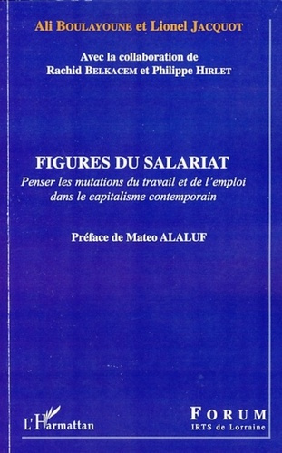 Figures du salariat. Penser les mutations du travail et de l'emploi dans le capitalisme contemporain
