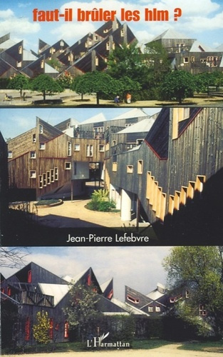 Faut-il brûler les HLM ? De l'urbanisation libérale à la ville solidaire