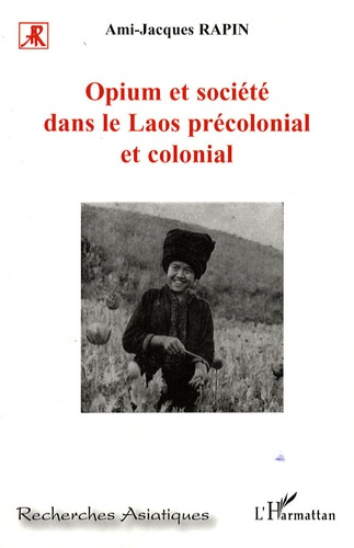 Opium et société dans le Laos précolonial et colonial