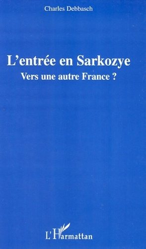L'entrée en Sarkozye. Vers une autre France ?