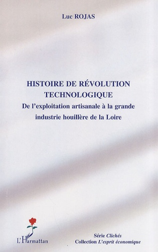 Histoire de révolution technologique. De l'exploitation artisanale à la grande industrie houillère d