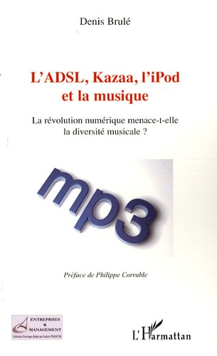 L'ADSL, Kazaa, l'iPod et la musique. La révolution numérique menace-t-elle la diversité musicale ?
