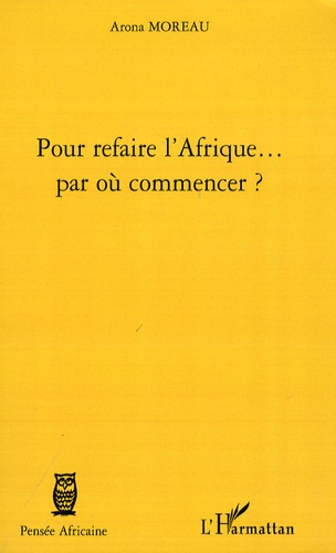 Pour refaire l'Afrique... par où commencer ?