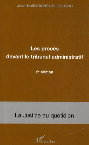 Les procès devant le tribunal administratif. 2e édition