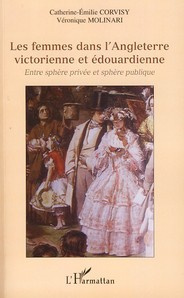 Les femmes dans l'Angleterre victorienne et édouardienne. Entre sphère privée et sphère publique