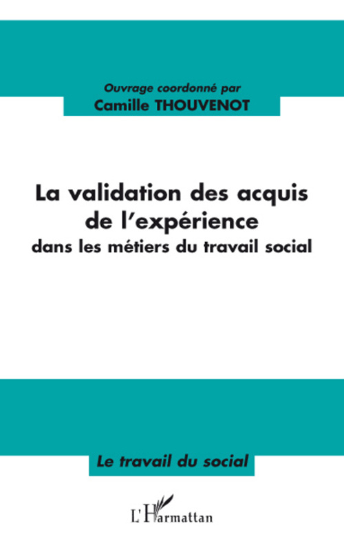 La validation des acquis de l'expérience dans les métiers du travail social
