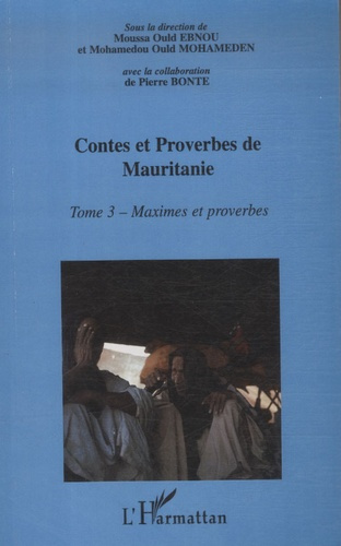 Encyclopédie de la Culture populaire Mauritanienne, Contes et Proverbes de Mauritanie. Tome 3, Maxim