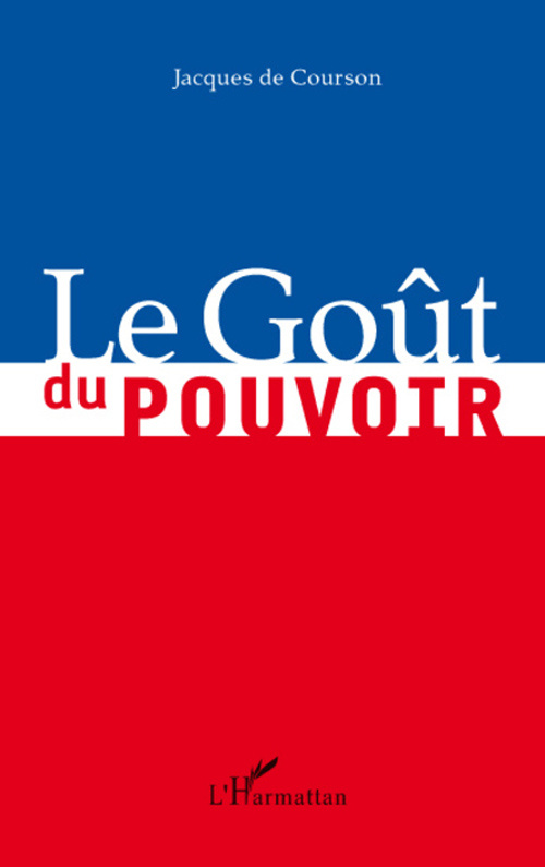 Le Goût du pouvoir