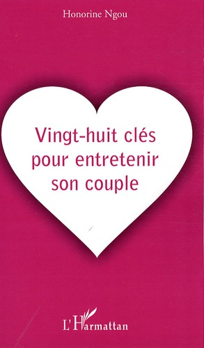 Vingt-huit clés pour entretenir son couple