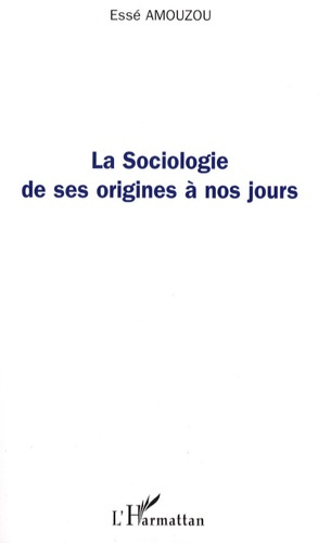 La Sociologie de ses origines à nos jours