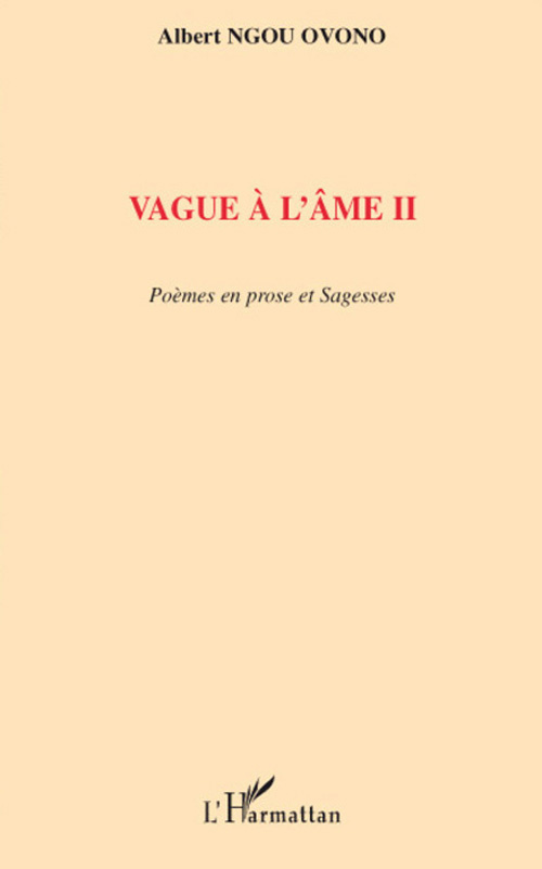 Vague à l'âme II. Poèmes en prose et sagesses