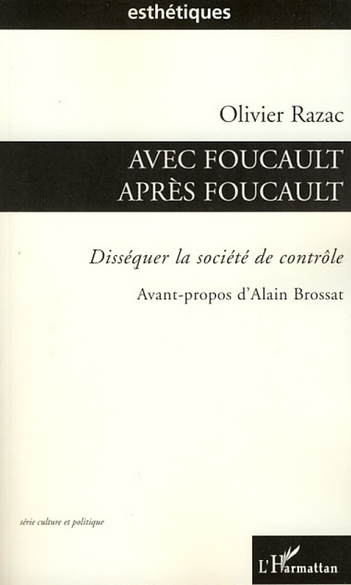 Avec Foucault, après Foucault. Disséquer la société de contrôle