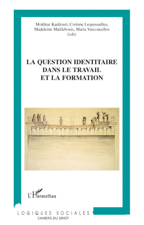 La question identitaire dans le travail et la formation. Contributions de la recherche, état des pra