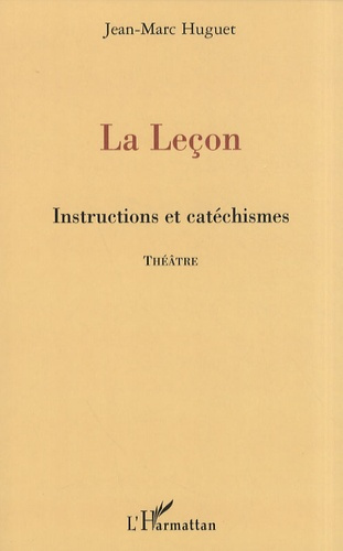 La Leçon. Instructions et catéchismes
