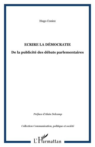 Ecrire la démocratie. De la publicité des débats parlementaires