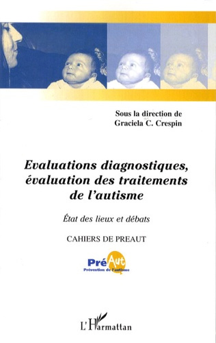 Cahiers de PREAUT N° 5 : Evaluations diagnostiques, évaluation des traitements de l'autisme. Etat de