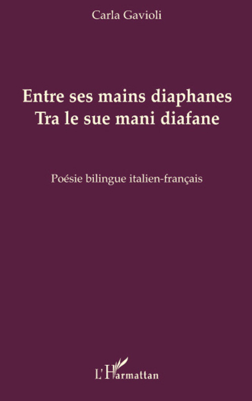 ENTRE SES MAINS DIAPHANES - TRA LE SUE MANI DIAFANE
