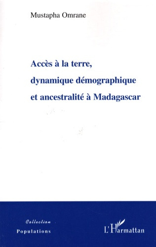 Accès à la terre, dynamique démographique et ancestralité à Madagascar