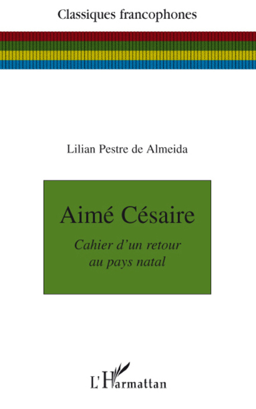 Aimé Césaire. Cahier d'un retour au pays natal