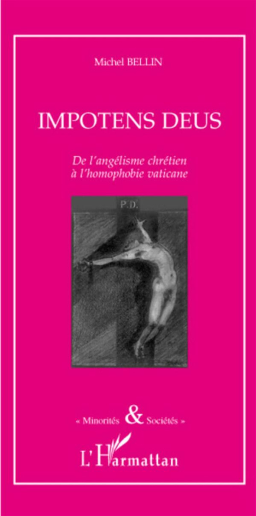 Impotens Deus. De l'angélisme chrétien à l'homophobie vaticane