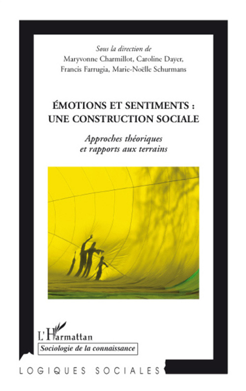 Emotions et sentiments : une construction sociale. Approches théoriques et rapports aux terrains