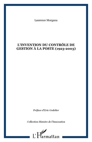 L'invention du contrôle de gestion à la Poste (1923-2003). Ou La spirale du diable ?