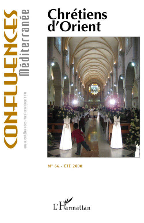 Confluences Méditerranée N° 66, Eté 2008 : Chrétiens d'Orient