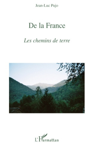 De la France. Les chemins de terre