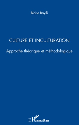 Culture et inculturation. Approche théorique et méthodologique