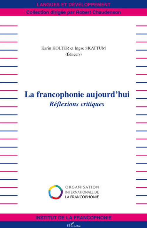 La francophonie aujourd'hui. Réflexions critiques