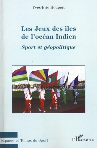 Les Jeux des îles de l'océan Indien. Sport et géopolitique