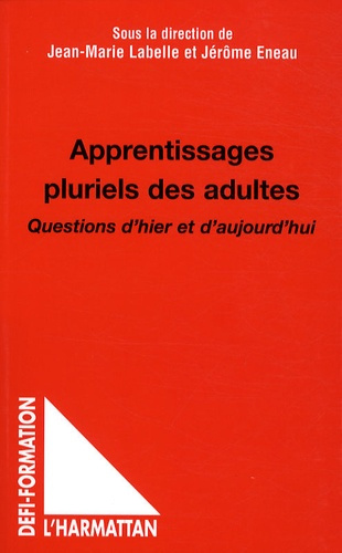Apprentissages pluriels des adultes. Questions d'hier et d'aujourd'hui