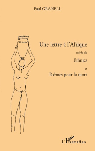 Une lettre à l'Afrique. Suivie de Ethnics - Et Poèmes pour la mort