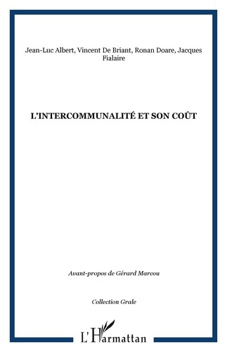 L'Intercommunalité et son coût. Rapport d'étude de l'Observatoire de décentralisation (GRALE)