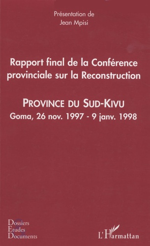 Rapport final de la conférence provinciale sur la reconstruction. Province du Sud-Kivu, Goma, 26 nov