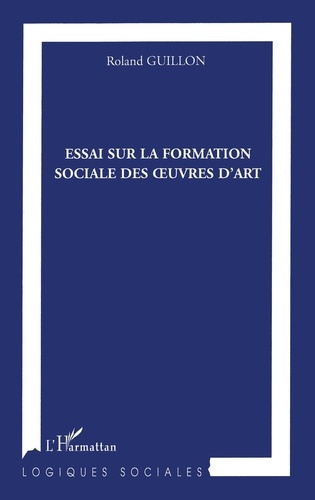 Essai sur la formation sociale des oeuvres d'Art