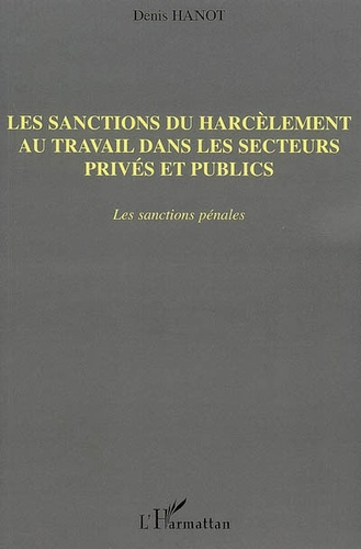 Les sanctions du harcèlement au travail dans les secteurs privés et publics. Les sanctions pénales