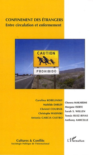 Cultures & conflits N° 71 : Confinement des étrangers : entre circulation et enfermement
