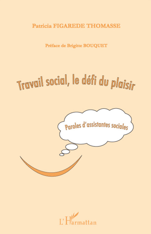 Travail social, le défi du plaisir. Paroles d'assistantes sociales