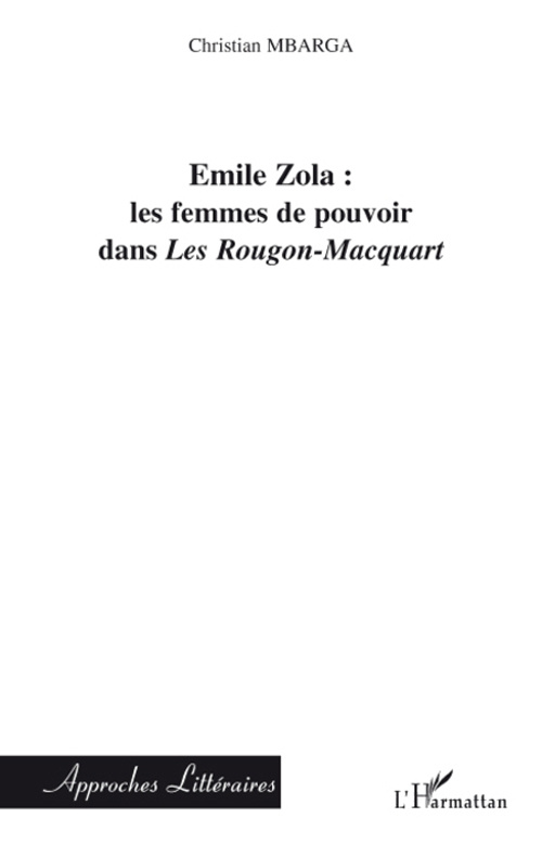 Emile Zola : les femmes de pouvoir dans les Rougon-Macquart