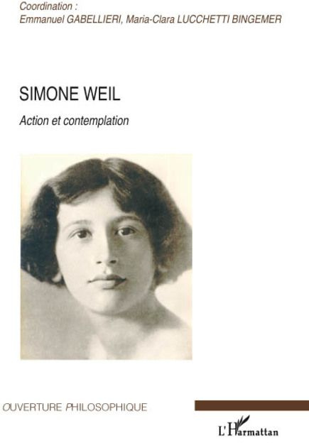Simone Weil. Action et contemplation