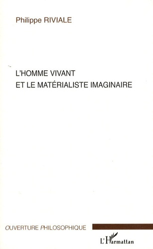 L'Homme vivant et le matérialisme imaginaire