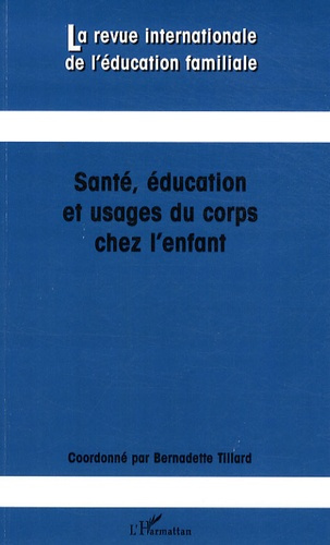 La revue internationale de l'éducation familiale N° 24, 2008 : Santé, éducation et usages du corps c