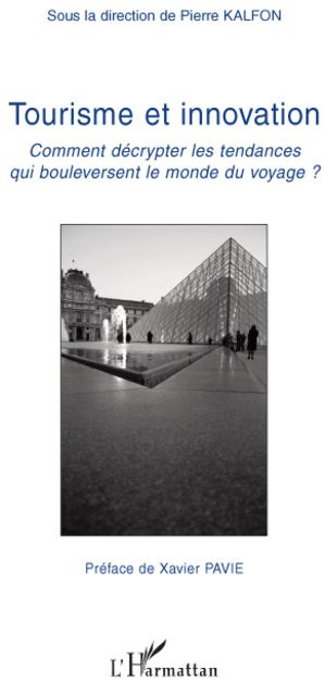 Tourisme et innovation. Comment décrypter les tendances qui bouleversent le monde du voyage ?