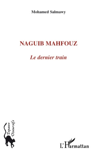 Naguib Mahfouz. Le dernier train
