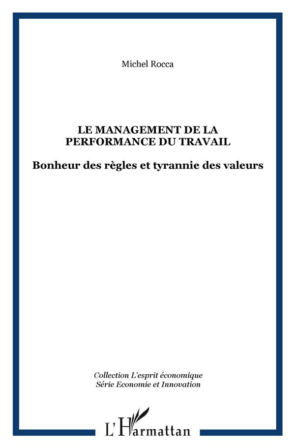 Le management de la performance au travail. Bonheur des règles et tyrannie des valeurs