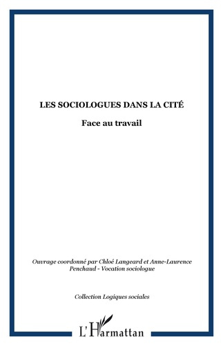 Les Sociologues dans la Cité. Face au travail