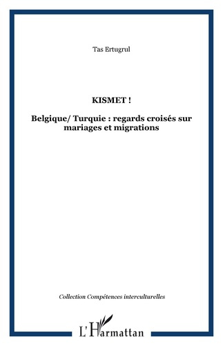 Kismet ! Belgique/Turquie : regards croisés sur mariages et migrations