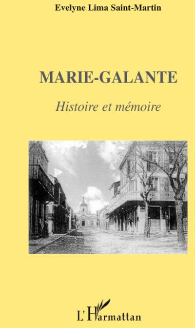Marie-Galante. Histoire et mémoire