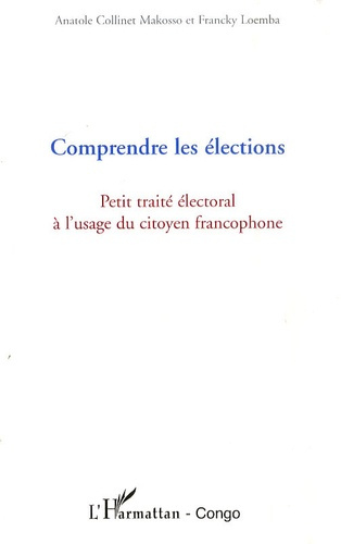 Comprendre les élections. Petit traité électoral à l'usage du citoyen francophone